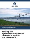 Beitrag OmniScriptum SRL Beitrag zur agrometeorologischen Untersuchung des Weizenanbaus Paperback