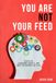 You Are Not Your Feed