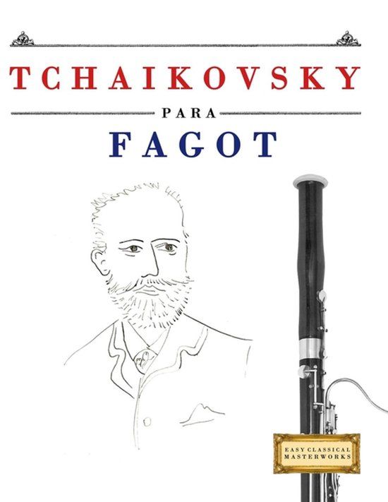 Tchaikovsky Libri GmbH Tchaikovsky para Fagot: 10 Piezas Fáciles para Fagot Libro para Principiantes