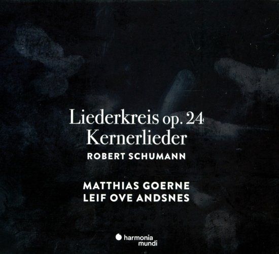 Matthias Goerne Leif Ove Andsnes Schumann Liederkreis Op. 24 & Kerne