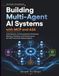 Building Multi-Agent AI Systems with MCP and A2A