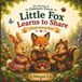 Little Fox Learns to Share: A Gentle Bedtime Story About Sharing, Friendship, and Kindness