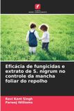 Eficácia Edicoes Nosso Conhecimento Eficácia de fungicidas e extrato de S. nigrum no controle da mancha foliar do repolho