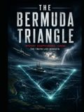 The Bermuda Triangle: A Comprehensive Investigation into the World's Greatest Maritime Mystery