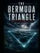 The Bermuda Triangle: A Comprehensive Investigation into the World's Greatest Maritime Mystery