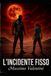L'incidente fisso: Thriller psicologico crudo, ipnotico, che vi rimarrà sotto la pelle.
