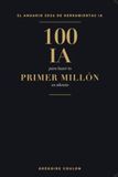100 IA para hacer tu Primer Millón en Silencio: El gran directorio de herramientas de IA 2026