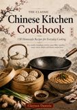The Classic Chinese Kitchen Cookbook