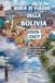 Guida Bolivia Travel Guide 2026/2027: Land of Extremes: A Comprehensive Guide to Andean Culture, Adventure, and Majesty