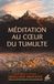 Méditation au coeur du tumulte