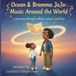 Ocean and Bramma Jojo: Music Around the World: A Journey Through Music, Culture and Love