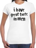 Bellatio Decorations Foute party t-shirt dames - I have great taste in men - wit - XS