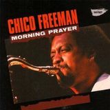 Morning Chico Freeman - Morning Player
