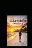 La dependencia silenciosa: la necesidad invisible de aprobación, afecto y validación
