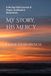 My Story, His Mercy: A 90-Day Faith Journal of Prayer, Gratitude & Restoration