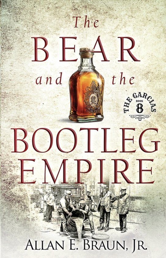 The Garcia's The Bear and the Bootleg Empire Paperback