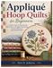 Appliqué Hoop Quilts for Beginners
