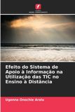 Efeito Edicoes Nosso Conhecimento Efeito do Sistema de Apoio à Informação na Utilização das TIC no Ensino à Distância Paperback
