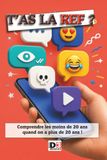 T'as la ref?: Comprendre les moins de 20 ans, quand on a plus de 20 ans!
