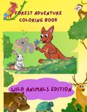 Forest Adventure Coloring Book: Wild Animals Edition