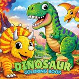 Dinosaur Coloring Book: Fun & Easy Coloring Book for Kids Ages 3–8