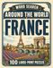 Word Search Around the World France: 100 Large-Print Puzzles Exploring the Cities, Food, Landmarks & Culture of France
