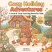 Cozy Holiday Adventures Coloring Book