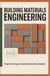 BUILDING MATERIALS ENGINEERING: Properties Testing and Sustainable Construction Materials
