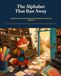 The Alphabet That Ran Away: A playful picture-book adventure through letters, sounds, and sequence