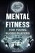 Mental Independently Published Mental Fitness for Young Athletes- Mental Fitness for Young Rugby Players