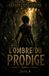LES HÉRITIERS DE ZORA L'OMBRE DU PRODIGÉ