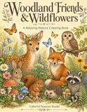 Woodland Friends & Wildflowers: A Relaxing Nature Coloring Book