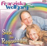 Sieh Franziska & Wolfgang - Sieh Den Regenbogen