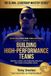 Building Libri GmbH Building High-Performance Teams: Systems, Culture, and Leadership Behaviors That Create Unstoppable Teams Paperback