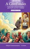 A Confissão: Tudo o que Você Precisa Saber para Fazer uma Boa Confissão: Edição Comemorativa de 14 Anos - O livro que deu Origem à Série Malum