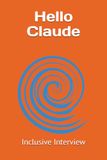 Hello Claude: Inclusive Interview