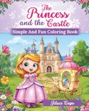 Princess and The Castle: Simple and Fun Coloring Book