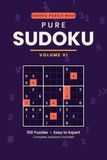 Pure Sudoku: Volume VI: Sudoku Puzzle Book