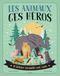 Les animaux, ces héros: 18 histoires incroyables mais vraies