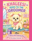 Khaleesi Goes to the Groomer: A Story and Coloring Book