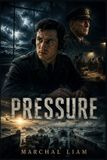 PRESSURE: Independently Published PRESSURE: James Stagg and the Weather Warning That Changed D-Day, a Tense Story of War, Leadership, Risk, and the Final Hours Before Normandy Paperback