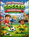 Little Champions Soccer Coloring Book for Kids Ages 4-10