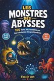 Les Monstres des Abysses pour Enfants: 100 faits incroyables sur les animaux marins et les créatures des profondeurs