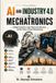 AI Libri GmbH AI AND INDUSTRY 4.0 IN MECHATRONICS: Intelligent Systems, Cyber-Physical Architectures, and the Future of Smart Manufacturing