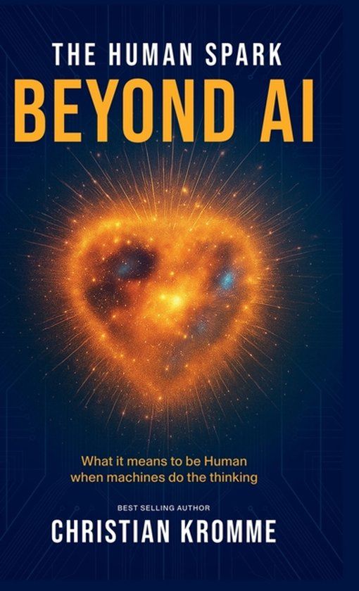 The human Spark - Beyond AI: What It Means to Be Human When Machines Do the Thinking - Hardcover