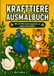 Mein Krafttier-Malbuch – 50 Ausmalbilder & Affirmationen für Kinder ab 5 Jahren