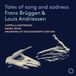 Outhere Cappella Amsterdam, Orchestra Of The Eighteenth Century, Frans Brüggen - Tales Of Song And Sadness (CD)