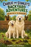 Charlie and Stanley's Backyard Adventures: The Mystery of the Moving Dirt