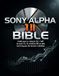 SONY ALPHA 1 II BIBLE: Maîtrisez la vitesse 50,1 MP, le suivi IA, le cinéma 8K et des techniques de terrain inédites