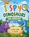 I Spy Dinosaurs for Toddlers Ages 1-3: A Fun Dinosaur Counting and Search Book for Toddlers | Learn Numbers 1-5, Spot Dinosaurs, and Build Early Learning Skills